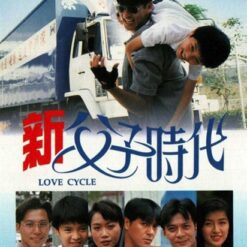 Thời đại phụ tử mới - Love Cycle - 新父子時代 - TVB - 1994 (20 tập) - Bộ