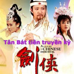 Tân Bát tiên truyền kỳ 2014 - A Legend Of Chinese Immortal (56 tập) - Bộ