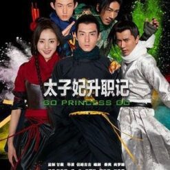 Thái tử phi thăng chức ký - Go Princess Go (2015 - 37 tập) - Bộ