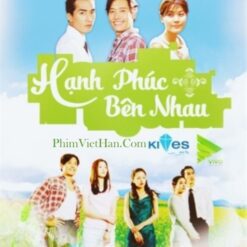 Hạnh phúc bên nhau - Happy together - Bộ